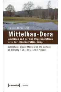 Mittelbau-Dora: American and German Representations of a Nazi Concentration Camp