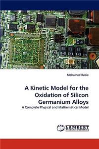 Kinetic Model for the Oxidation of Silicon Germanium Alloys