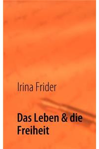Leben & die Freiheit