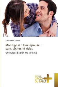 Mon eglise ! une épouse... sans tâches ni rides