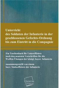 Unterricht Des Soldaten Der Infanterie in Der Geschlossenen Gefechts-Ordnung