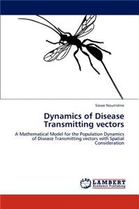 Dynamics of Disease Transmitting vectors