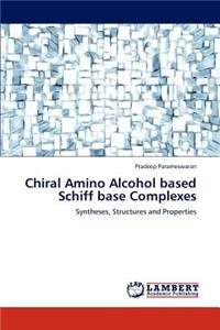 Chiral Amino Alcohol based Schiff base Complexes