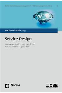 Service Design: Innovative Services Und Exzellente Kundenerlebnisse Gestalten