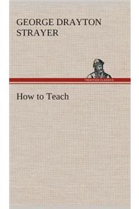 How to Teach