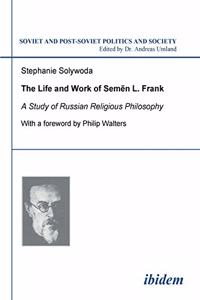 The Life and Work of Semen L. Frank. A Study of Russian Religious Philosophy