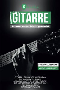 Gitarre lernen leicht gemacht fur Erwachsene