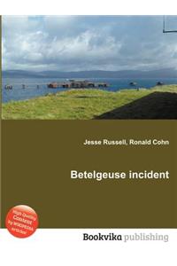 Betelgeuse Incident