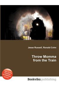 Throw Momma from the Train