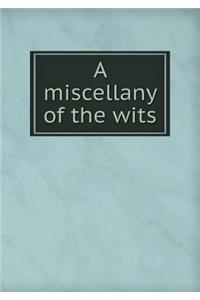 A Miscellany of the Wits