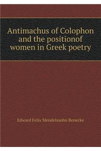 Antimachus of Colophon and the positionof women in Greek poetry