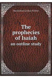 The Prophecies of Isaiah an Outline Study