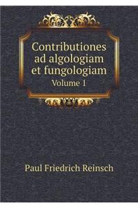 Contributiones Ad Algologiam Et Fungologiam Volume 1