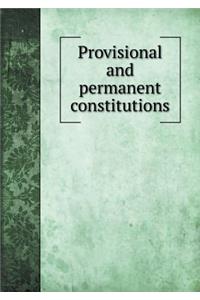 Provisional and Permanent Constitutions