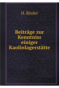 Beiträge Zur Kenntniss Einiger Kaolinlagerstätte