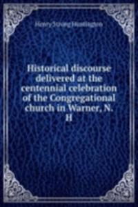 HISTORICAL DISCOURSE DELIVERED AT THE C