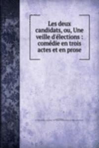Les deux candidats, ou, Une veille d'elections