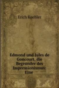 Edmond und Jules de Goncourt, die Begrunder des Impressionismus