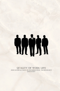Quality of work life and job satisfaction in information technology industry