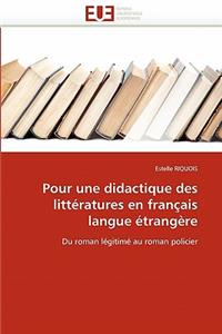 Pour Une Didactique Des Litt�ratures En Fran�ais Langue �trang�re