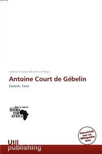 Antoine Court de G Belin