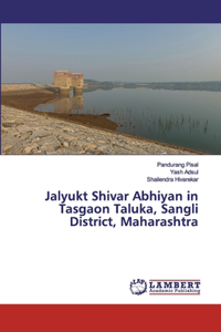 Jalyukt Shivar Abhiyan in Tasgaon Taluka, Sangli District, Maharashtra