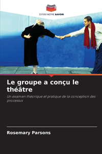 Le groupe a conçu le théâtre