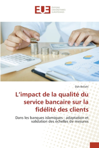 L'impact de la qualité du service bancaire sur la fidélité des clients