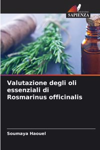 Valutazione degli oli essenziali di Rosmarinus officinalis