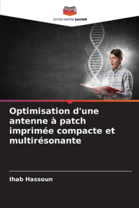 Optimisation d'une antenne à patch imprimée compacte et multirésonante