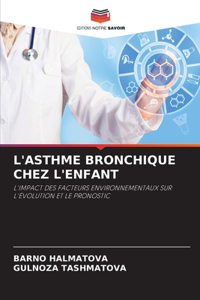 L'Asthme Bronchique Chez l'Enfant