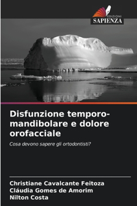 Disfunzione temporo-mandibolare e dolore orofacciale