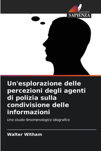 Un'esplorazione delle percezioni degli agenti di polizia sulla condivisione delle informazioni