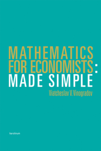 Mathematics for Economists Made Simple