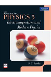 Course In Physics 5 : Electromagnetism And Modern Physics