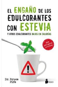 El Engano de Los Edulcorantes Con Stevia