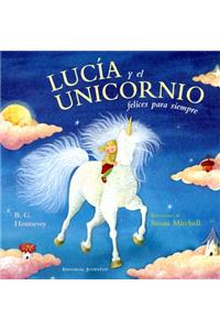 Lucia y el Unicornio Felices Para Siempre