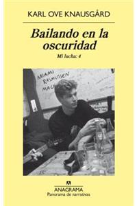 Bailando En La Oscuridad. Mi Lucha Vol.4