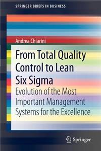 From Total Quality Control to Lean Six SIGMA