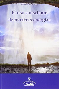 El uso consciente de nuestras energias