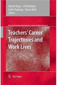 Teachers' Career Trajectories and Work Lives