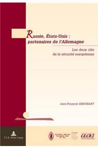 Russie, États-Unis: Partenaires de l'Allemagne