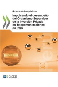 Impulsando el desempeño del Organismo Supervisor de la Inversión Privada en Telecomunicaciones de Perú