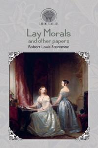 Lay Morals, and Other Papers