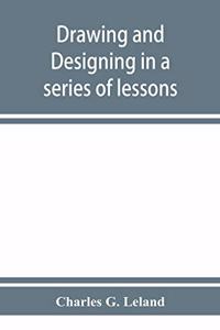 Drawing and designing in a series of lessons