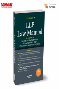 Taxmann's LLP Law Manual â€“ Compendium of annotated text of the LLP Act with updated Rules, Circulars, Notifications, FDI Provisions, and Practical Insights [2025]