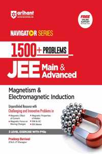 Arihant Navigator Series-Problem Books for JEE Main & Advanced | 1500+ Problems for Magnetism & Electromagnetic Induction With 3 Level Exercise with PYQs and FREE Online Support | For Exam Exam 2025-26