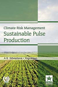 Climate Risk Management Sustainable Pulse Production