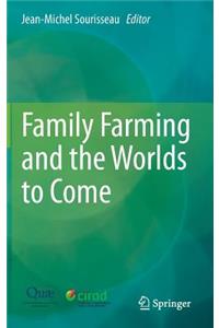 Family Farming and the Worlds to Come