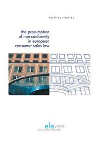 Presumption of Non-Conformity in European Consumer Sales Law